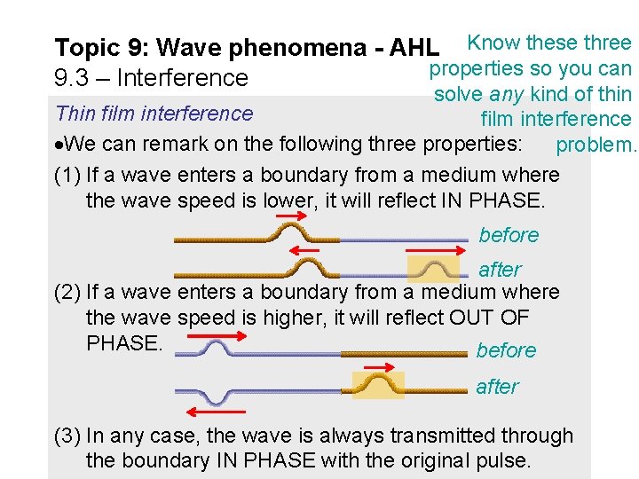 Topic 9: Wave phenomena - AHL Know these three properties so you can 9.