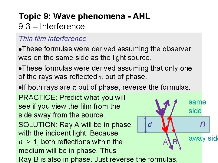 Topic 9: Wave phenomena - AHL 9. 3 – Interference Thin film interference These