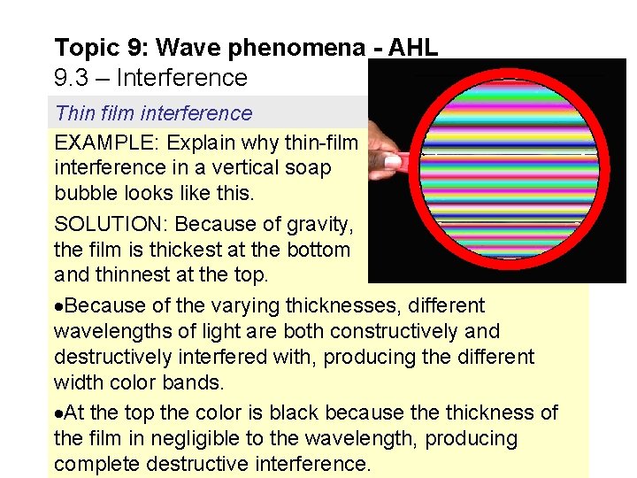 Topic 9: Wave phenomena - AHL 9. 3 – Interference Thin film interference EXAMPLE: