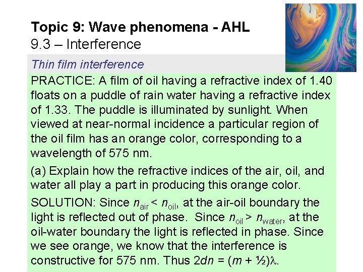 Topic 9: Wave phenomena - AHL 9. 3 – Interference Thin film interference PRACTICE: