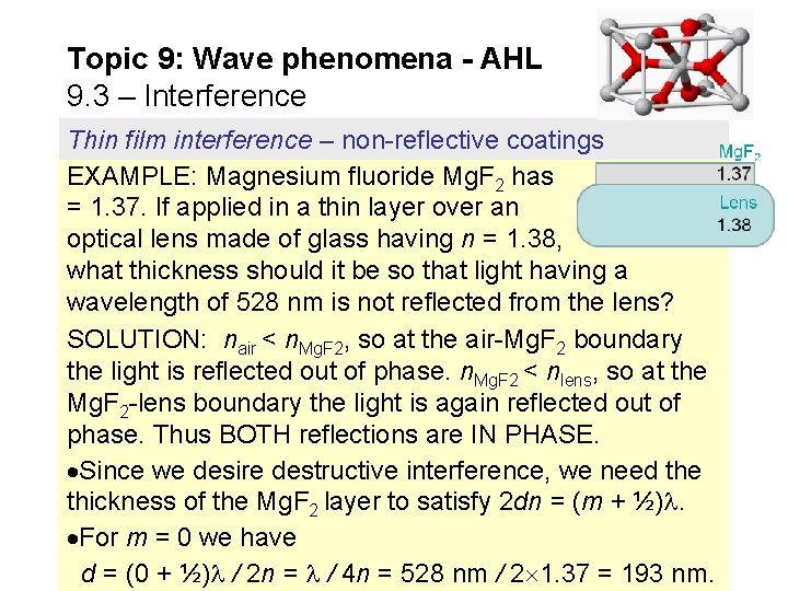 Topic 9: Wave phenomena - AHL 9. 3 – Interference Thin film interference –