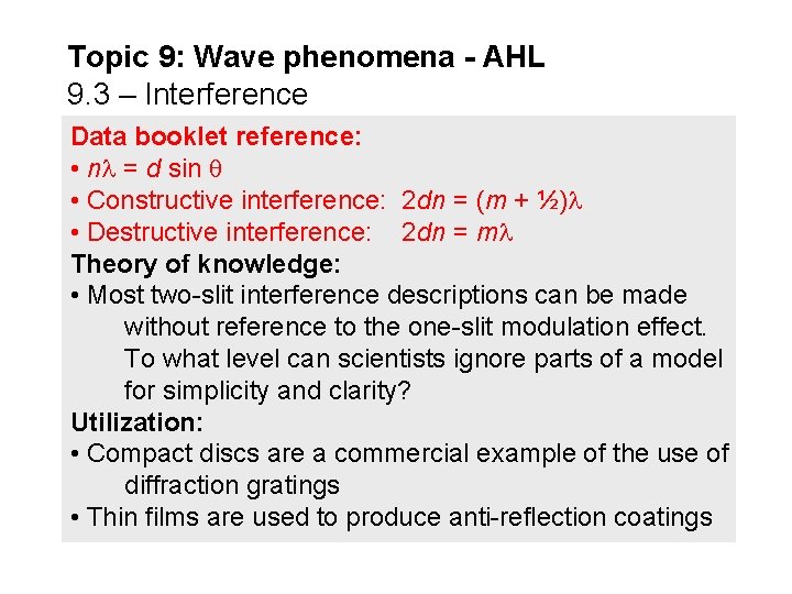 Topic 9: Wave phenomena - AHL 9. 3 – Interference Data booklet reference: •