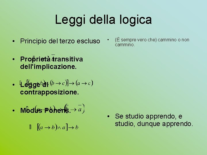 Leggi della logica • Principio del terzo escluso • (È sempre vero che) cammino