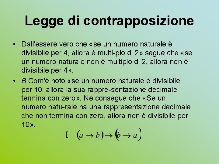 Legge di contrapposizione • Dall'essere vero che «se un numero naturale è divisibile per