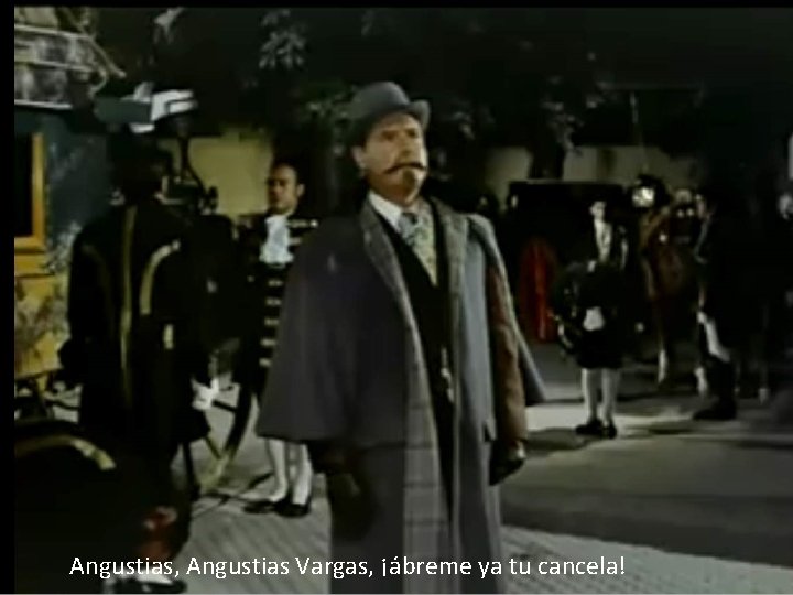 Angustias, Angustias Vargas, ¡ábreme ya tu cancela! 