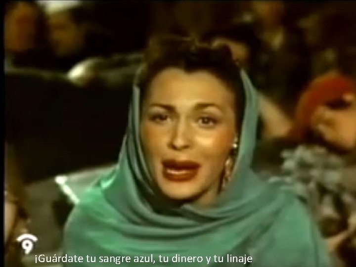 ¡Guárdate tu sangre azul, tu dinero y tu linaje 