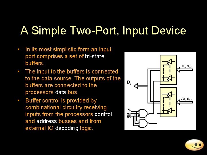 A Simple Two-Port, Input Device • In its most simplistic form an input port