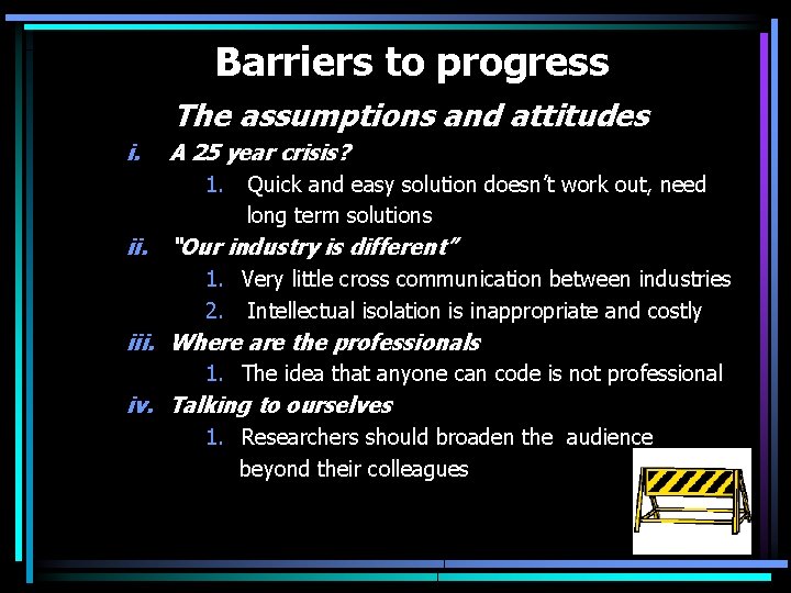 Barriers to progress The assumptions and attitudes i. A 25 year crisis? 1. Quick