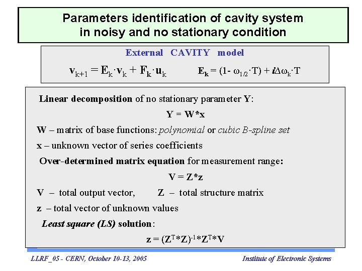 Parameters identification of cavity system in noisy and no stationary condition External CAVITY model