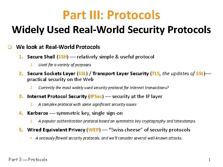 Part III: Protocols Widely Used Real-World Security Protocols q We look at Real-World Protocols