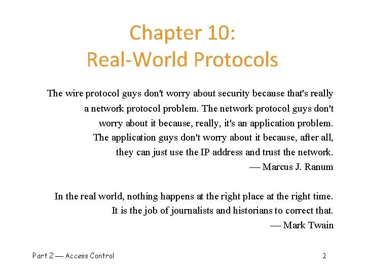 Chapter 10: Real-World Protocols The wire protocol guys don't worry about security because that's