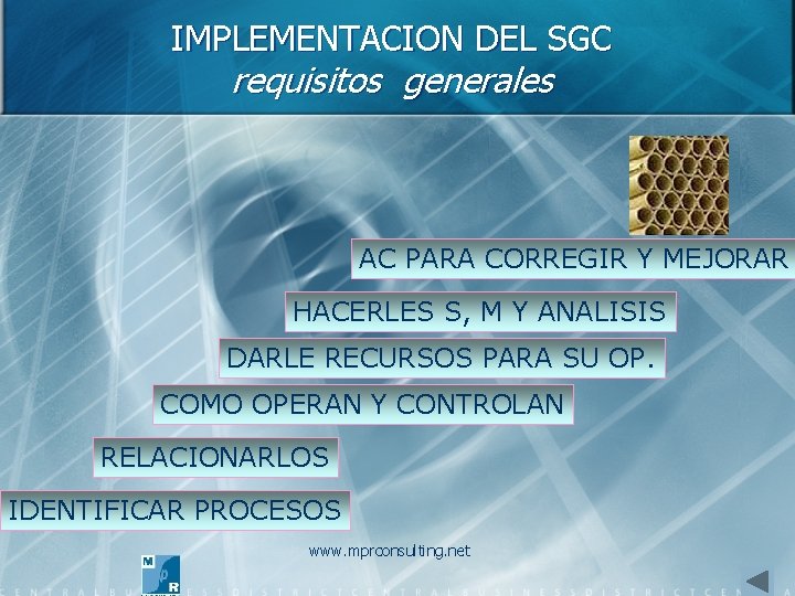 IMPLEMENTACION DEL SGC requisitos generales AC PARA CORREGIR Y MEJORAR HACERLES S, M Y