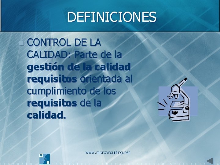DEFINICIONES n CONTROL DE LA CALIDAD: Parte de la gestión de la calidad requisitos