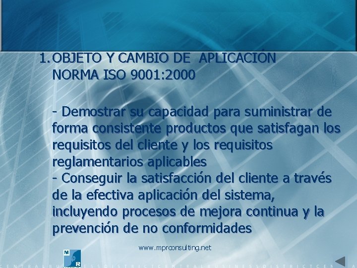 1. OBJETO Y CAMBIO DE APLICACIÓN NORMA ISO 9001: 2000 - Demostrar su capacidad