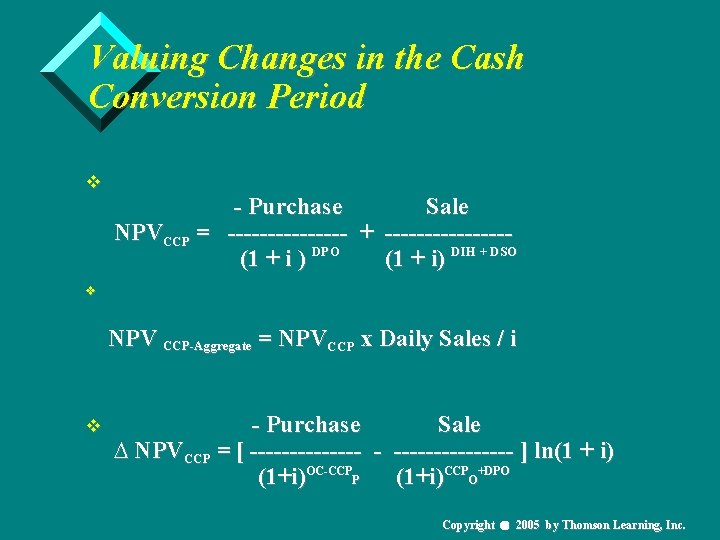 Valuing Changes in the Cash Conversion Period v - Purchase Sale NPVCCP = --------