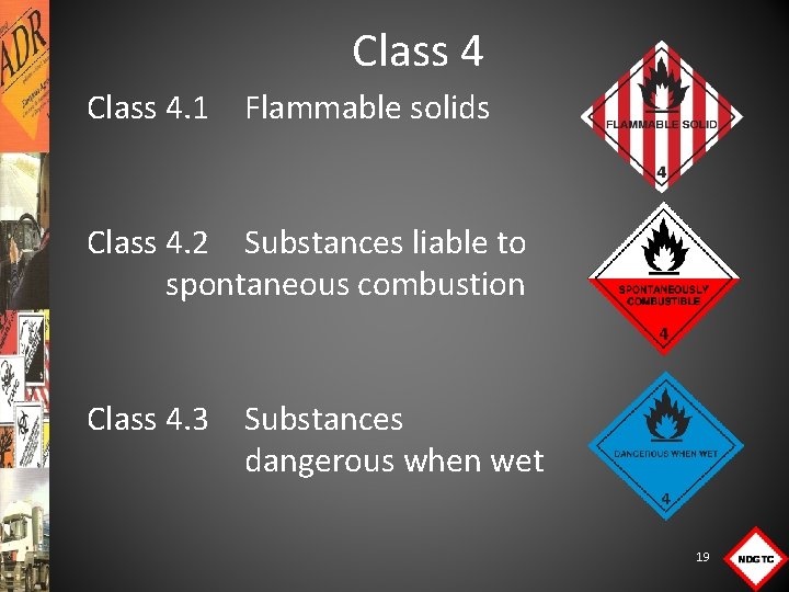 Class 4. 1 Flammable solids Class 4. 2 Substances liable to spontaneous combustion Class