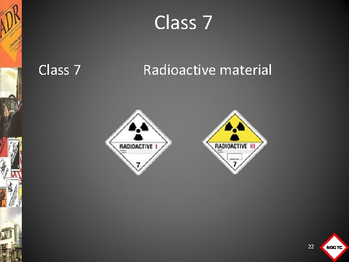 Class 7 Radioactive material 22 