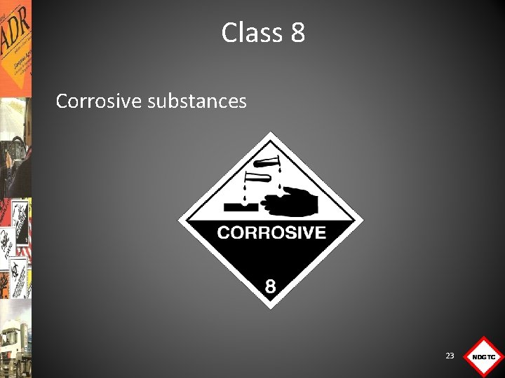 Class 8 Corrosive substances 23 