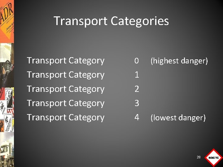 Transport Categories Transport Category Transport Category 0 (highest danger) 1 2 3 4 (lowest