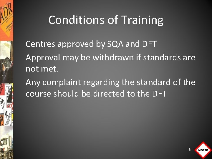 Conditions of Training Centres approved by SQA and DFT Approval may be withdrawn if