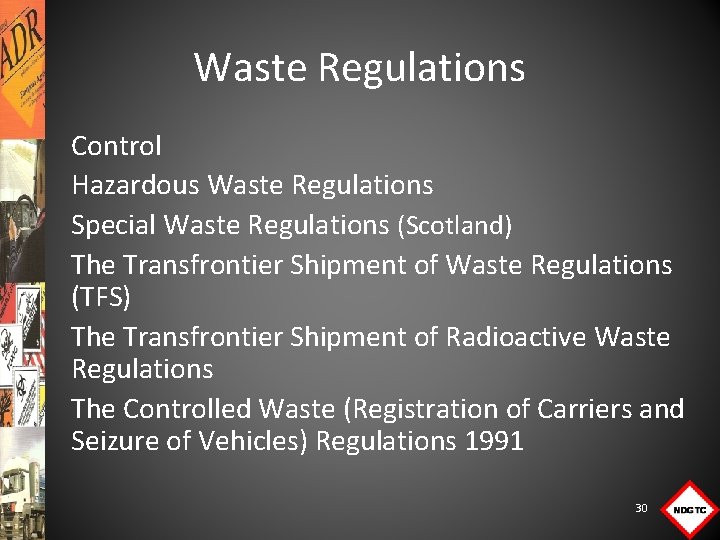 Waste Regulations Control Hazardous Waste Regulations Special Waste Regulations (Scotland) The Transfrontier Shipment of