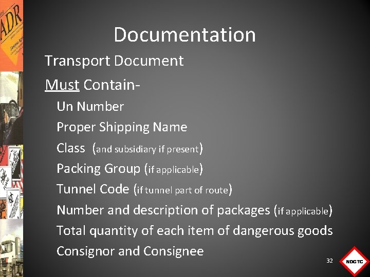 Documentation Transport Document Must Contain. Un Number Proper Shipping Name Class (and subsidiary if