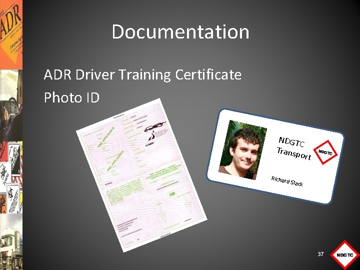 Documentation ADR Driver Training Certificate Photo ID NDGT C Transp or t Richar d