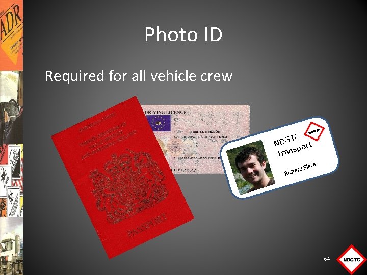 Photo ID Required for all vehicle crew TC G D N ort p s