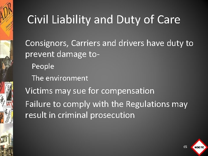 Civil Liability and Duty of Care Consignors, Carriers and drivers have duty to prevent