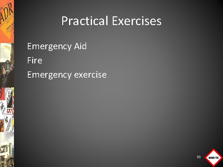Practical Exercises Emergency Aid Fire Emergency exercise 70 