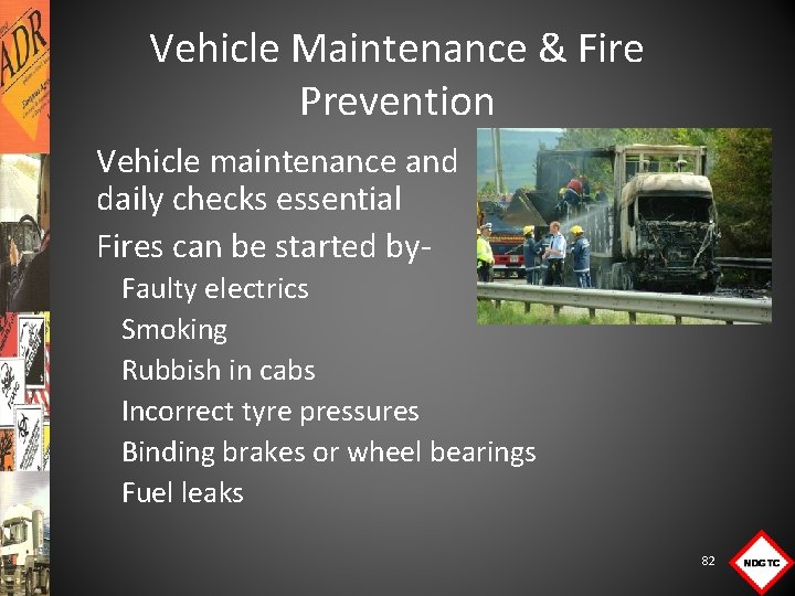 Vehicle Maintenance & Fire Prevention Vehicle maintenance and daily checks essential Fires can be