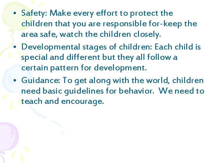  • Safety: Make every effort to protect the children that you are responsible