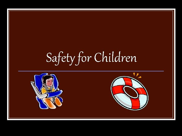 Safety for Children 