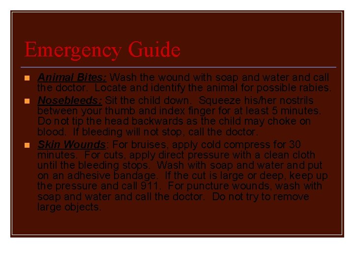 Emergency Guide n n n Animal Bites: Wash the wound with soap and water