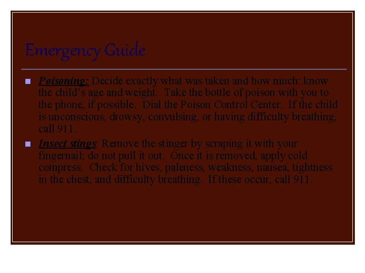Emergency Guide n n Poisoning: Decide exactly what was taken and how much: know