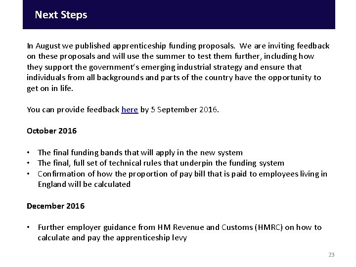 Next Steps In August we published apprenticeship funding proposals. We are inviting feedback on