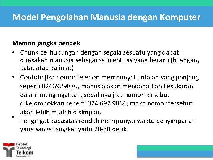 Model Pengolahan Manusia dengan Komputer Memori jangka pendek • Chunk berhubungan dengan segala sesuatu