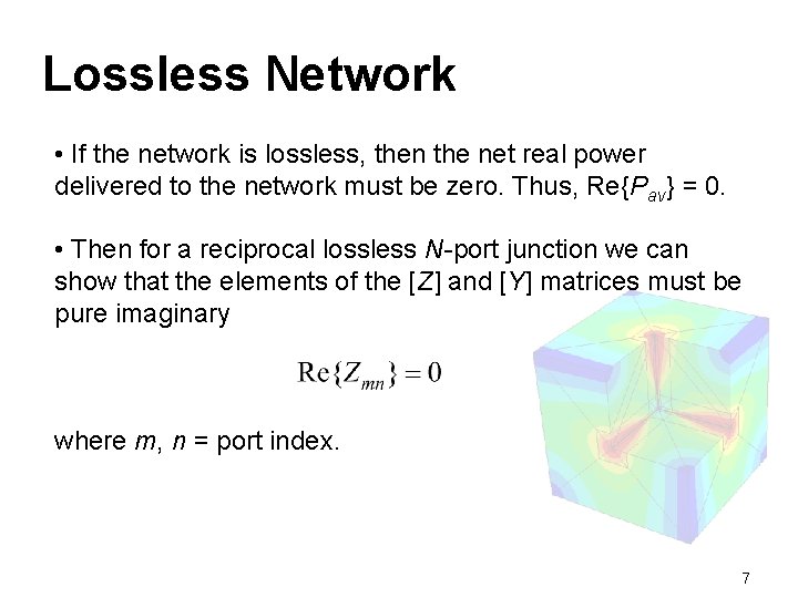 Lossless Network • If the network is lossless, then the net real power delivered