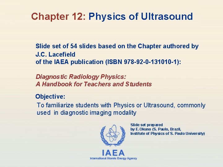 Chapter 12: Physics of Ultrasound Slide set of 54 slides based on the Chapter