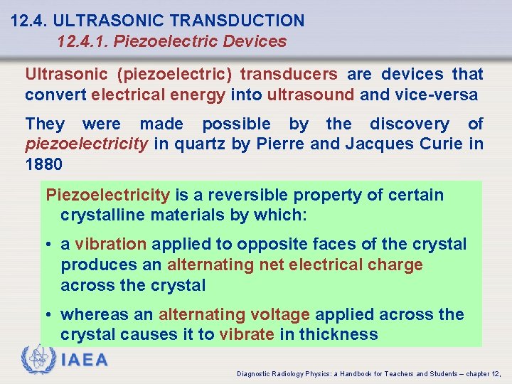 12. 4. ULTRASONIC TRANSDUCTION 12. 4. 1. Piezoelectric Devices Ultrasonic (piezoelectric) transducers are devices