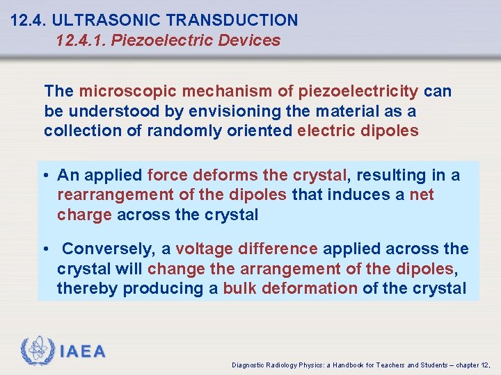 12. 4. ULTRASONIC TRANSDUCTION 12. 4. 1. Piezoelectric Devices The microscopic mechanism of piezoelectricity