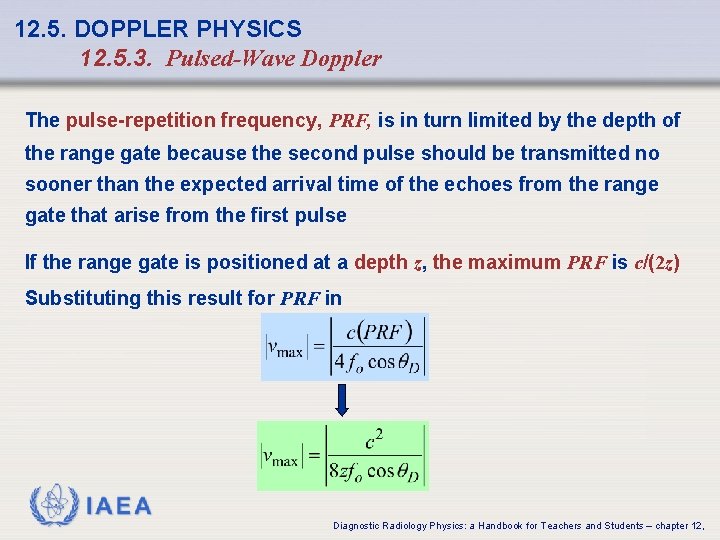 12. 5. DOPPLER PHYSICS 12. 5. 3. Pulsed-Wave Doppler The pulse-repetition frequency, PRF, is