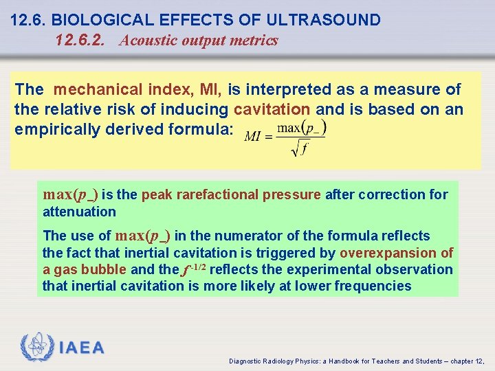 12. 6. BIOLOGICAL EFFECTS OF ULTRASOUND 12. 6. 2. Acoustic output metrics The mechanical