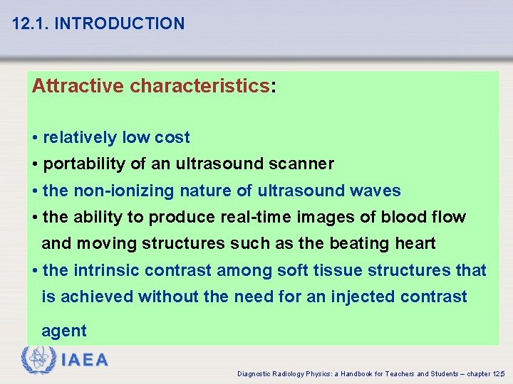 12. 1. INTRODUCTION Attractive characteristics: • relatively low cost • portability of an ultrasound