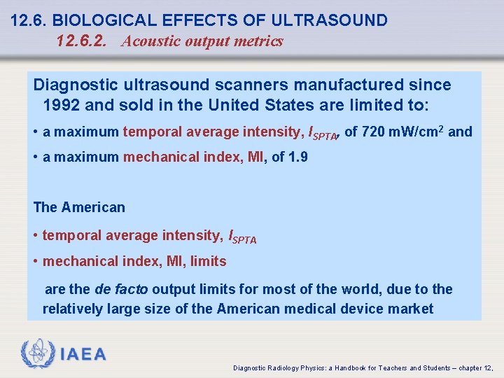 12. 6. BIOLOGICAL EFFECTS OF ULTRASOUND 12. 6. 2. Acoustic output metrics Diagnostic ultrasound