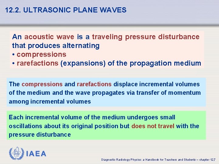 12. 2. ULTRASONIC PLANE WAVES An acoustic wave is a traveling pressure disturbance that