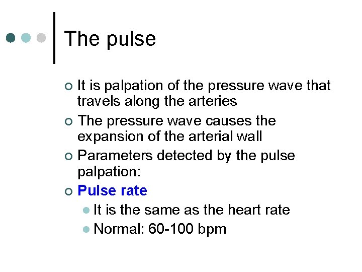 The pulse It is palpation of the pressure wave that travels along the arteries