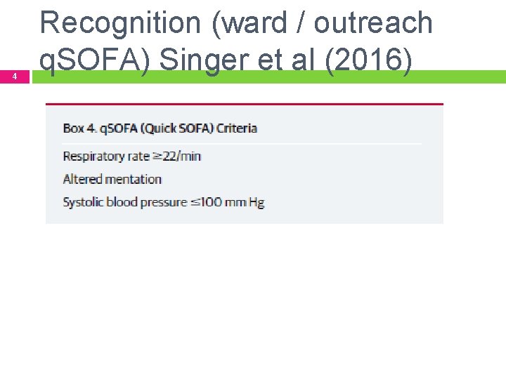 4 Recognition (ward / outreach q. SOFA) Singer et al (2016) 