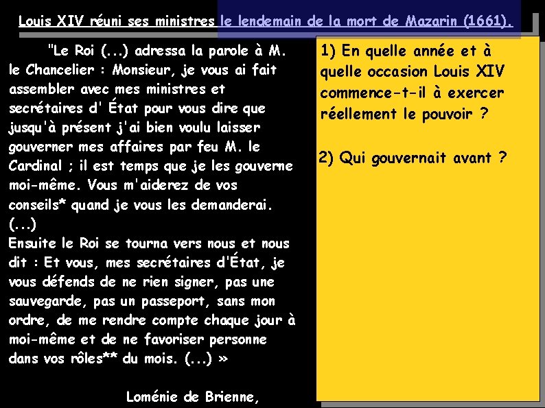 Louis XIV réuni ses ministres le lendemain de la mort de Mazarin (1661). "Le