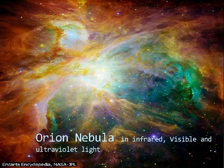 Orion Nebula ultraviolet light in infrared, Visible and Orion Nebula ultraviolet light in infrared, Visible and